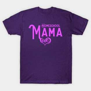 HOMESCHOOL MAMA T-Shirt